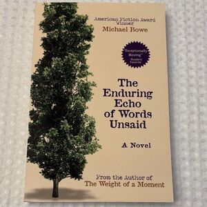 The Enduring Echo of Words Unsaid Novel Michael Bowe New